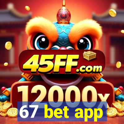 67 bet app